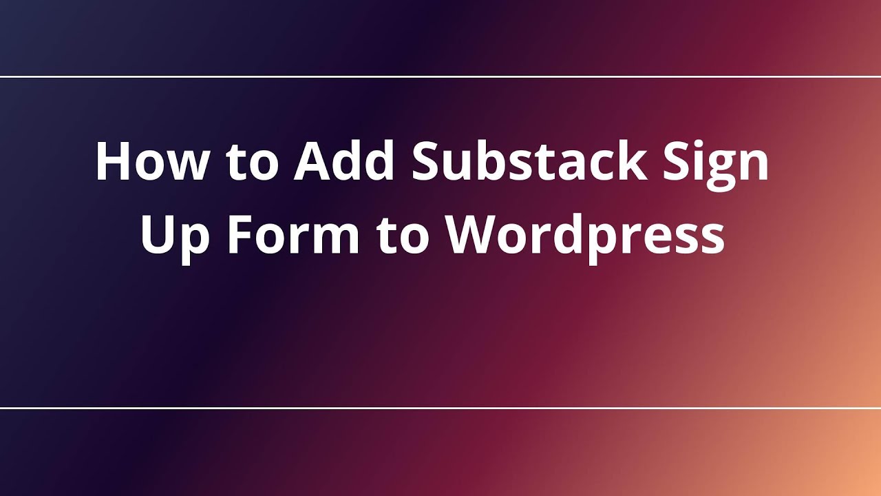 How to Add Substack Sign Up Form to Wordpress - YouTube