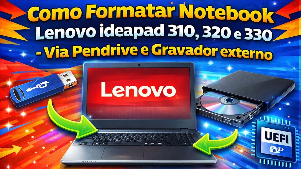 Como formatar notebook lenovo ideapad modelos 310 320 e 330 via 