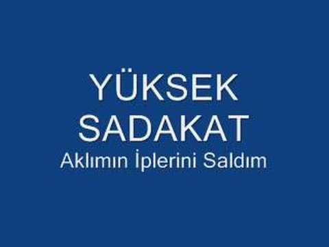 Yüksek Sadakat-Aklımın İplerini Saldım