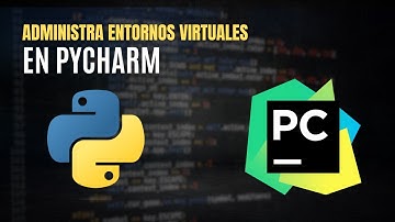 Cómo Crear y Administrar Entornos Virtuales en PyCharm