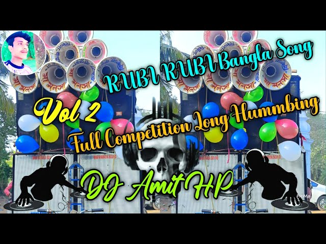 Vol 2 ||RUBI RUBI Bangla Song || Full Competition Long Hummbing || DJ Amit HP class=