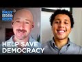 Why You Should Help Save Democracy by Working the Polls | The Daily Social Distancing Show