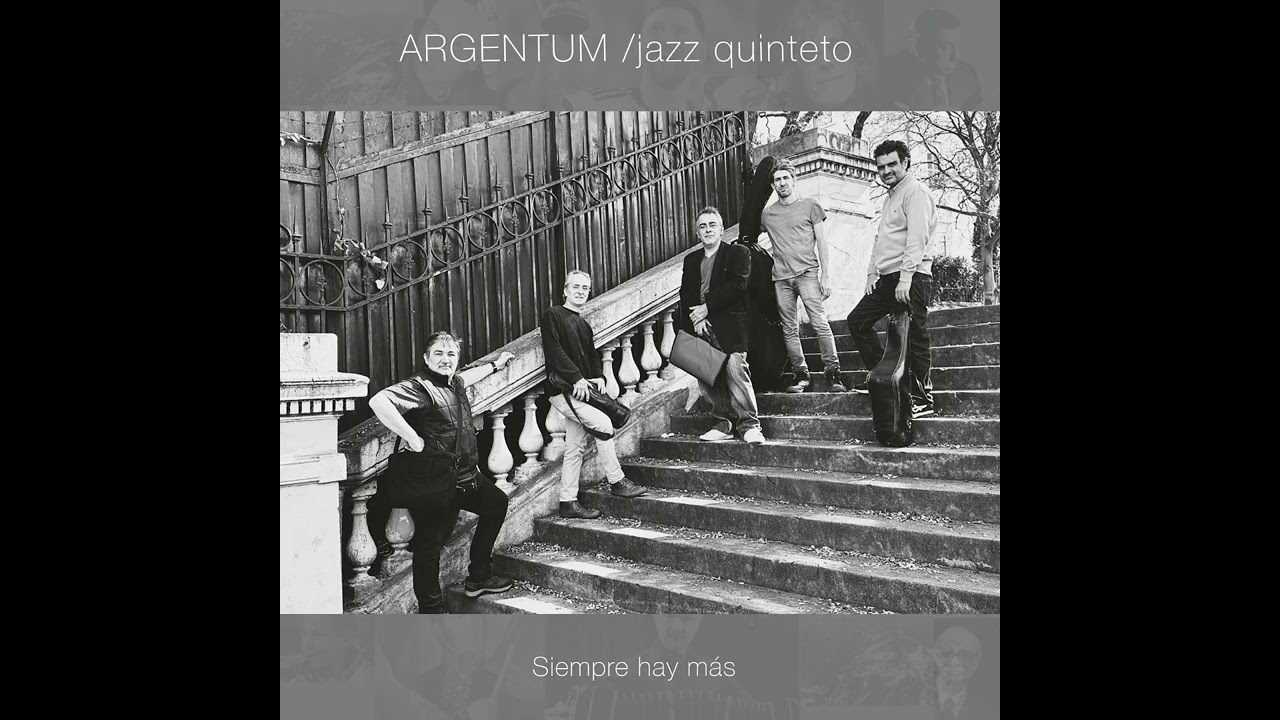 Argentum /jazz quinteto - Siempre hay mas [Full Album]