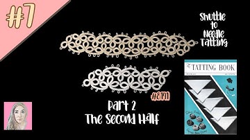 #7 part 2 | Pattern 8141 | Shuttle to Needle Tatting | The Tatting Book | Antique Tatting Patterns