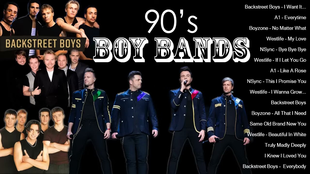 90 s BOYBANDS   Backstreet Boys, Boyzone, Westlife, NSync, Westlife, BSB, A1, Blue