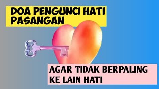 Doa Pengunci Hati Pasangan Agar Tidak Selingkuh dan selalu Setia
