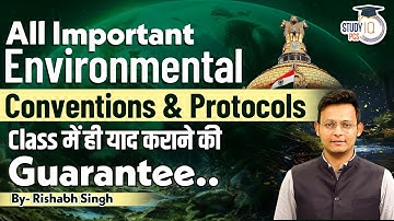 All Important Environmental Conventions & Protocols | Convention and Protocol | Rishabh Sir