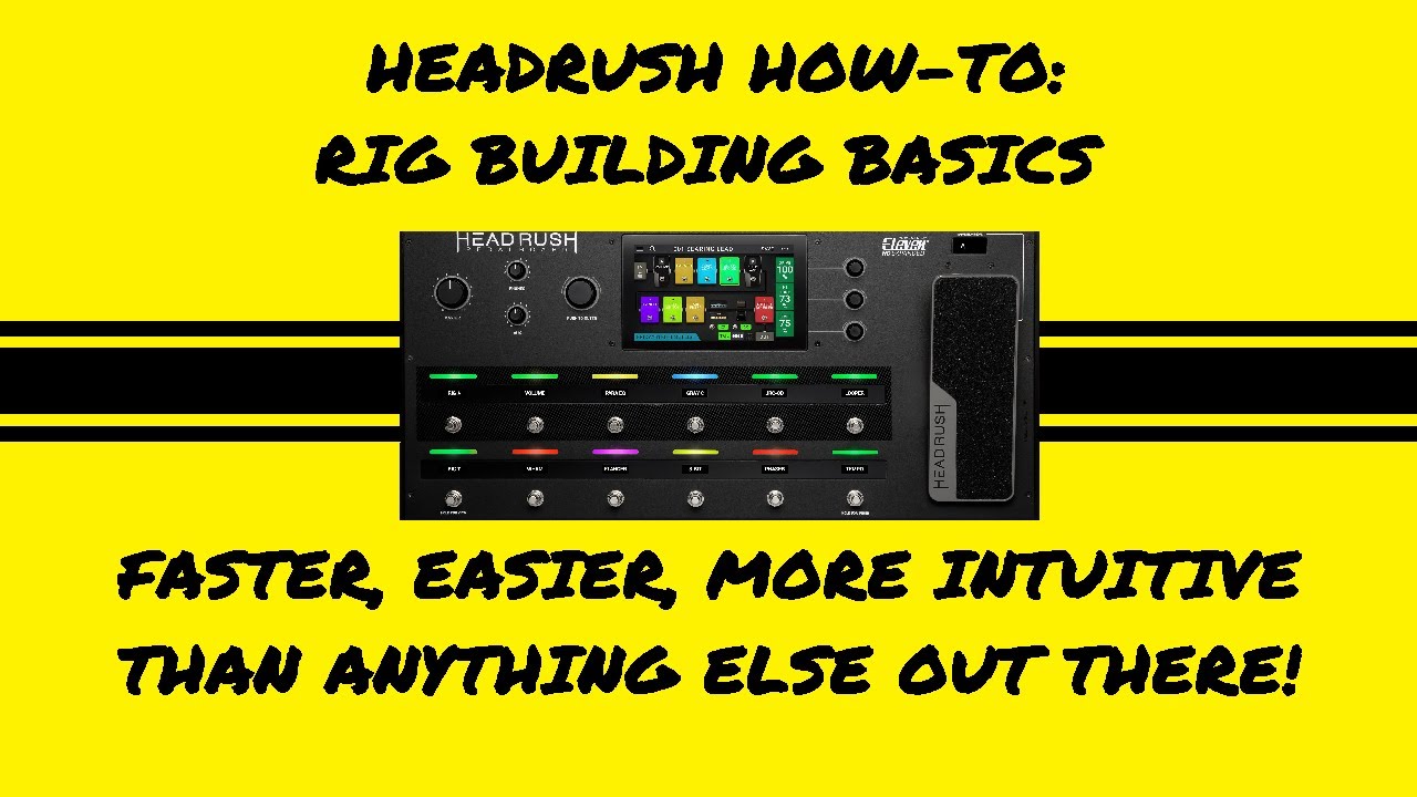 Headrush How-To: Rig Building Basics - YouTube