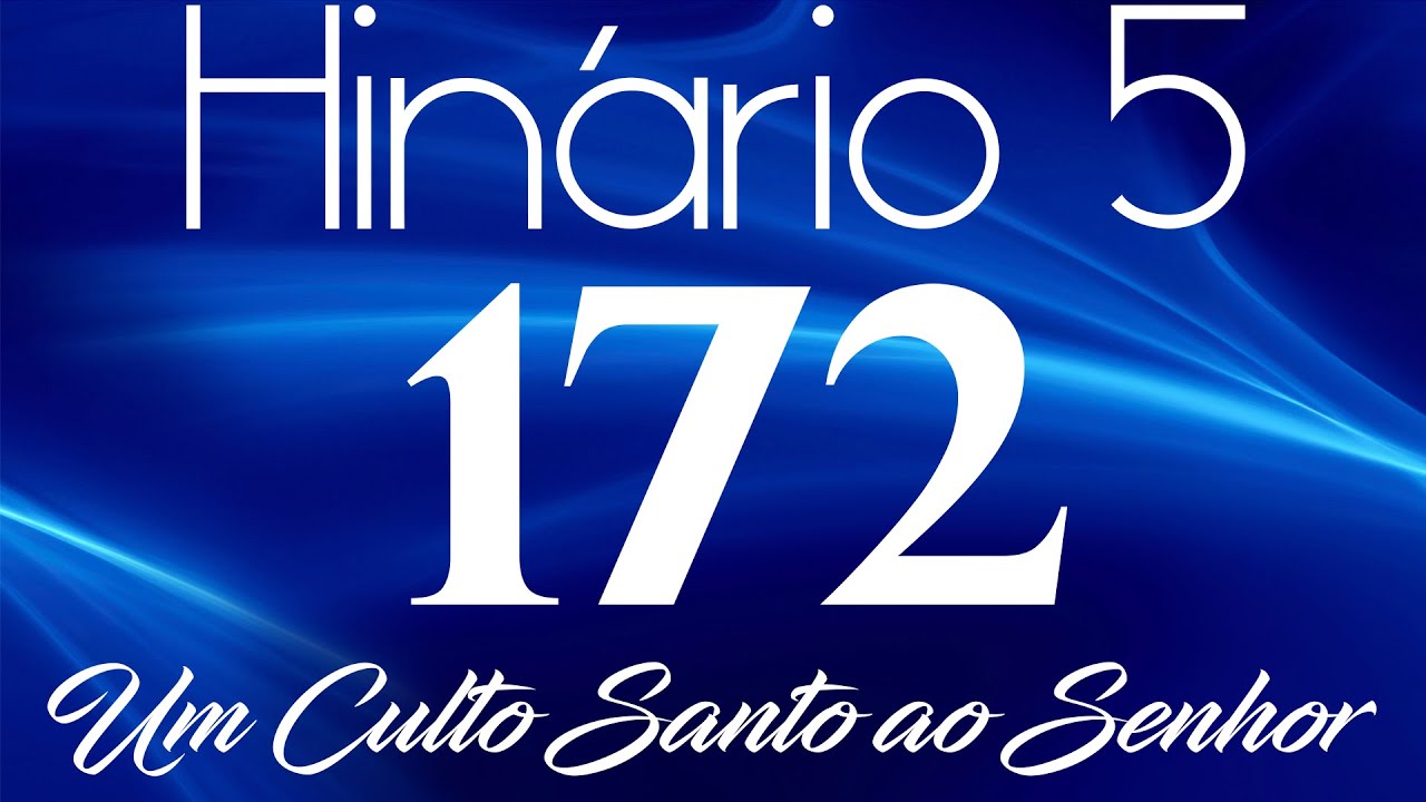 HINO 172 CCB - Um Culto Santo ao Senhor - HINÁRIO 5 COM LETRAS