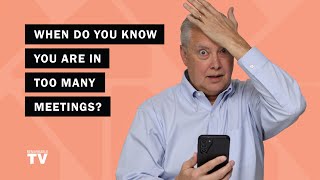 How Many Meetings Are Too Many?
