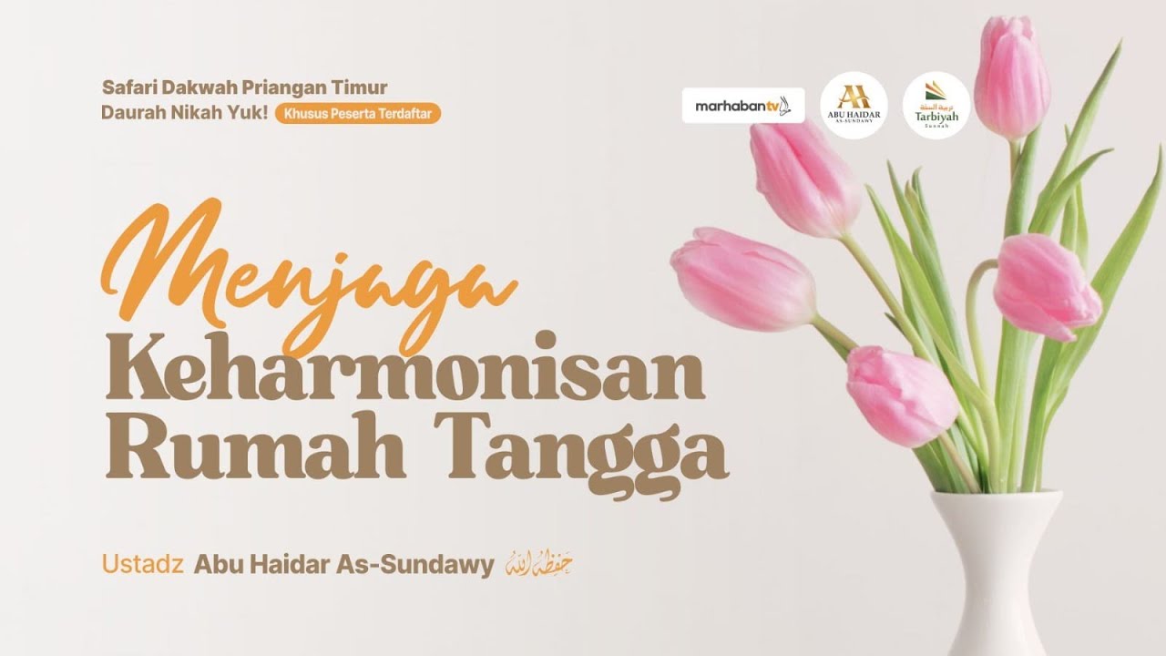 Menjaga Keharmonisan Rumah Tangga - Ustadz Abu Haidar As-Sundawy حفظه الله