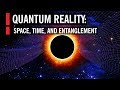 Quantum Reality: Space, Time, and Entanglement