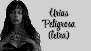 Urias - Peligrosa (letra)