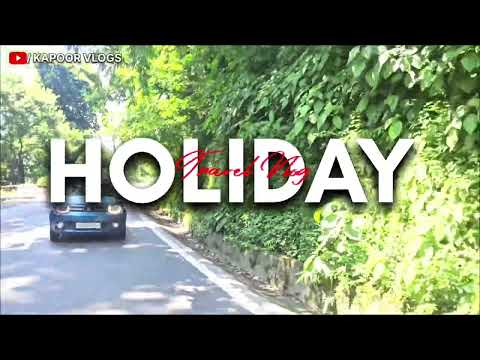 HOLIDAY : Paharo 🎒 me Masti | Kapoor Vlogs