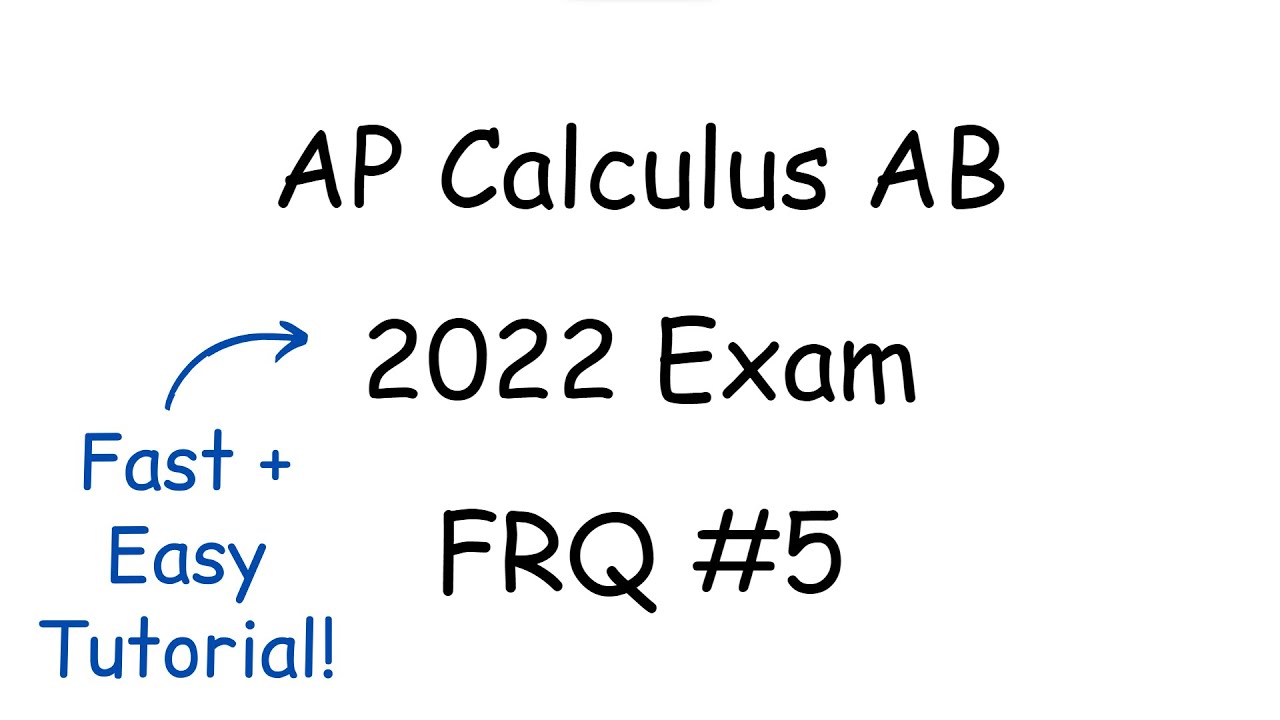 2022 AP Calculus AB FRQ 5 YouTube