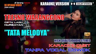 TRESNO WARANGGONO - TATA MELODYA II KARAOKE DUET - KARAOKE TANPA VOCAL COWOK (KARAOKE VERSION)