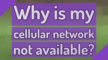 Why is my cellular network not available?