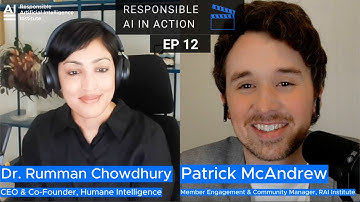 EP #12: Responsible AI In Action with Dr. Rumman Chowdhury | Responsible AI Institute