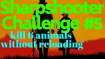 Red Dead Redemption 2 Sharpshooter 5 kill 6 animals without reloading