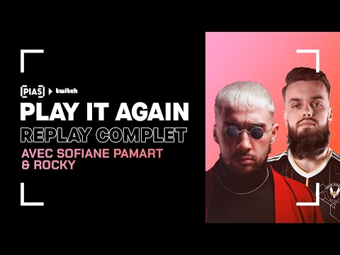 PLAY IT AGAIN – Sofiane Pamart et Rocky, et des guests surprises – Replay Twitch