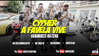 Video thumbnail of "CYPHER A FAVELA VIVE -  MC Natinho, Batista MC, MC Gustavinho Da VP e MC Yago SP"