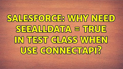 Salesforce: Why need seeAllData = true in test class when use connectAPI?