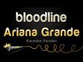 Ariana Grande Bloodline Karaoke Version 