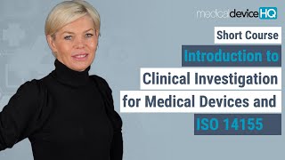 Short course on Clinical Investigation for Medical Devices and ISO 14155