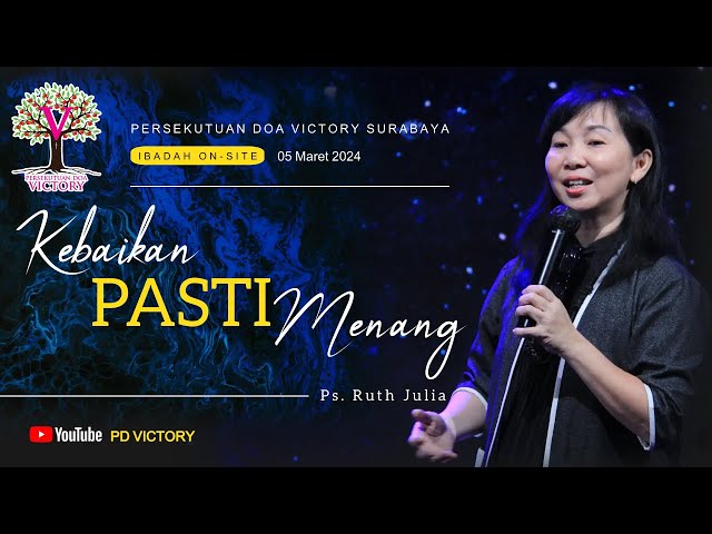 KEBAIKAN PASTI MENANG  |  Ps. Ruth Julia|  Ibadah Onsite PD Victory Surabaya  |  05 Mar 2024 class=