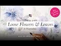 How to do Loose Flowers and Leaves in Watercolour + Freebie - Hello Clarice Tutorials