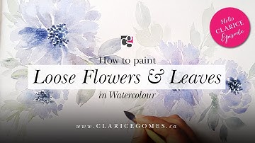 How to do Loose Flowers and Leaves in Watercolour + Freebie - Hello Clarice Tutorials