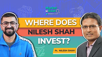 Where does Nilesh Shah of Kotak AMC invest? | Market ki baat with Nilesh Shah