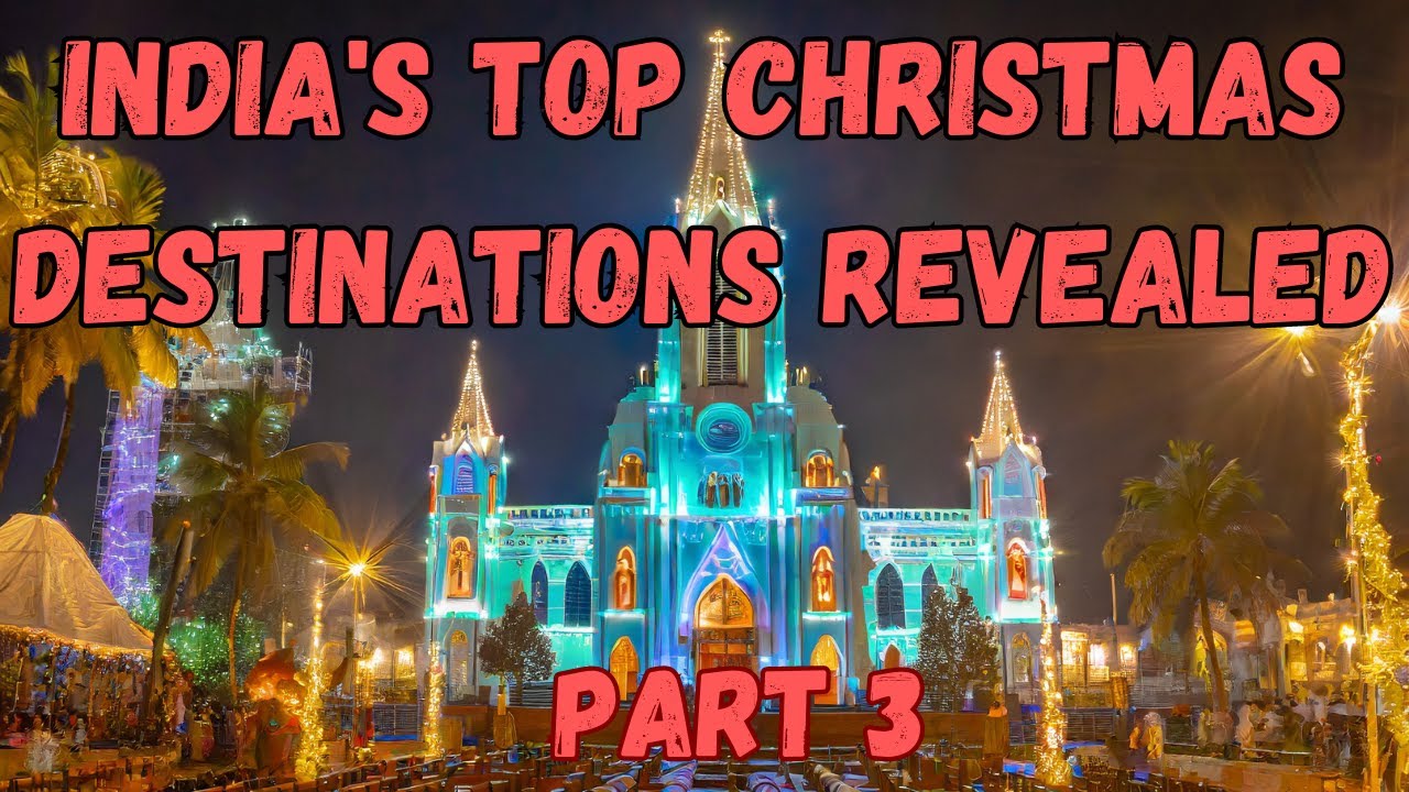 India’s Top Christmas Destinations Revealed Part 3 | Christmas Wonderland: Top Destinations | India’s Top Christmas Destinations Revealed Part 3 | Christmas Wonderland: Top Destinations |