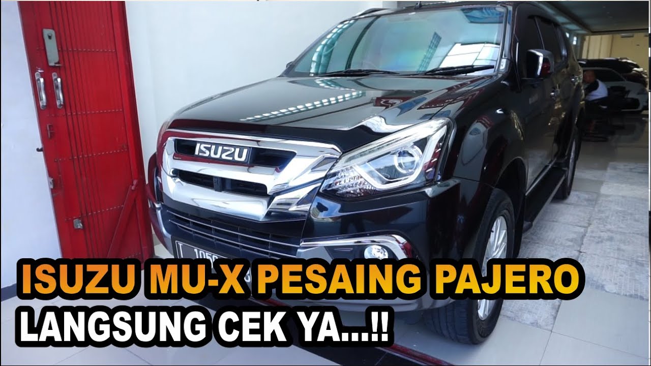 Isuzu Mu-X Salah Satu Pesaing Pajero | Opsi Mobil Jogja