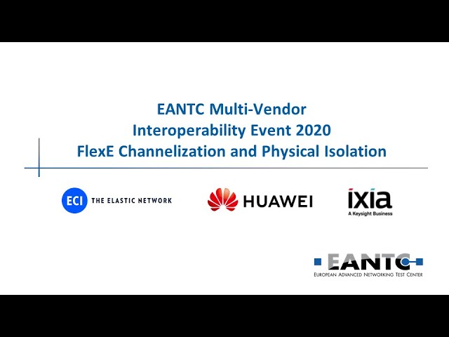 FlexE Demo – EANTC Multi-Vendor Interoperability Test Event 2020