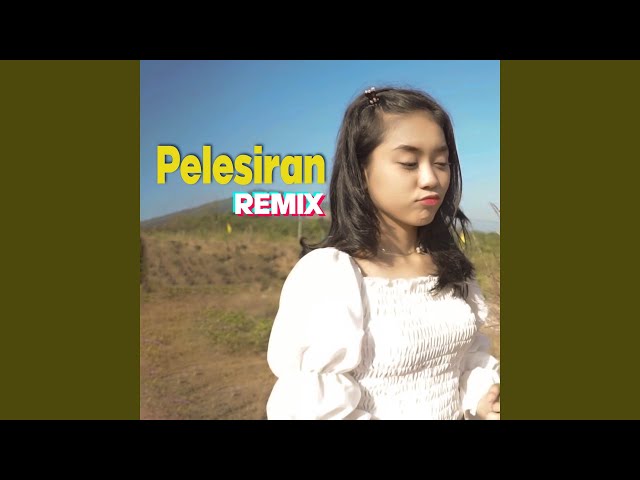 Pelesiran (Remix) class=