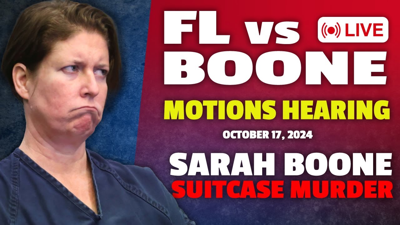 LIVE: FL v Sarah Boone - Suitcase Murder Trial - Motions Hearing - YouTube