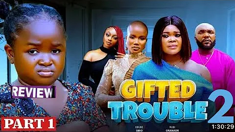 GIFTED TRIUBLE - NIGERIAN MOVIE REVIEW / EBUBE OBIO RUBY OJIAKOR / LATEST 2025 NOLLYWOOD