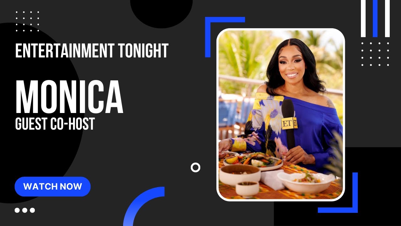 Monica Co-Hosts Entertainment Tonight (7/12/22)
