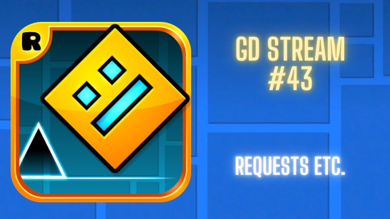 Requests etc | GD Stream #43 | 🔴 Livestream - YouTube