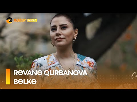 Rəvanə Qurbanova - Bəlkə