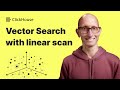 Vector Search in ClickHouse (Linear Scan)