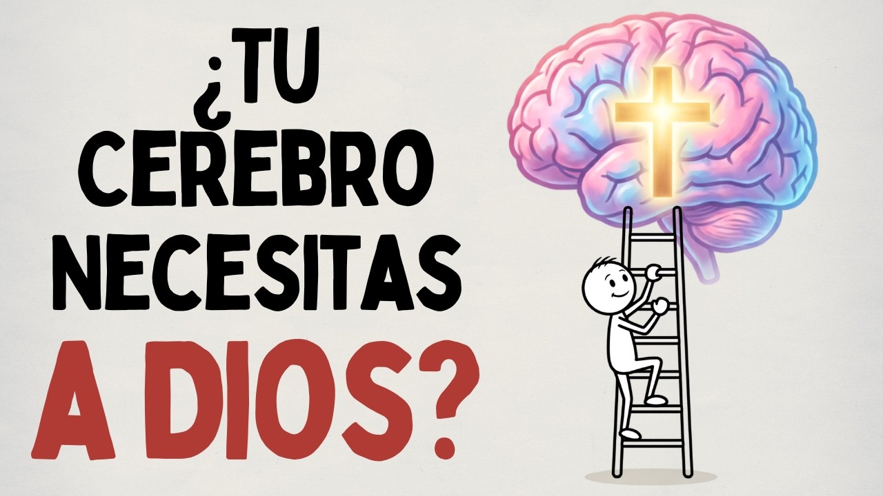 Por Qué tu Cerebro Necesita de Dios: La Ciencia de la Renovación Mental