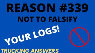 Details THIS can happen when you falsify your logs | Trucking Answers Guide