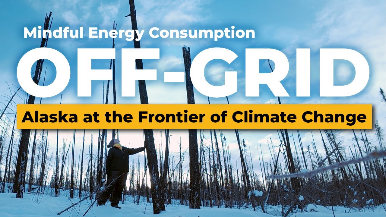 Off-Grid Alaska: Balancing Sustainable Living with Climate Change Reality