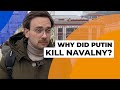 Why did Putin kill Navalny?