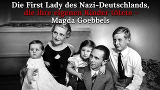 Die First Lady des Nazi-Deutschlands, die ihre eigenen Kinder tötete – Magda Goebbels