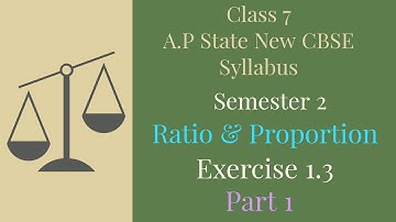 Ratio & Proportion - Exercise 1.3 - Part 1 - Class VII || A.P State New Syllabus