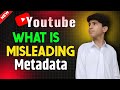 What is Misleading Metadata on YouTube? Full Guide to Avoid Mistakes (2026) | RAYYAN PROGRAMMING HUB