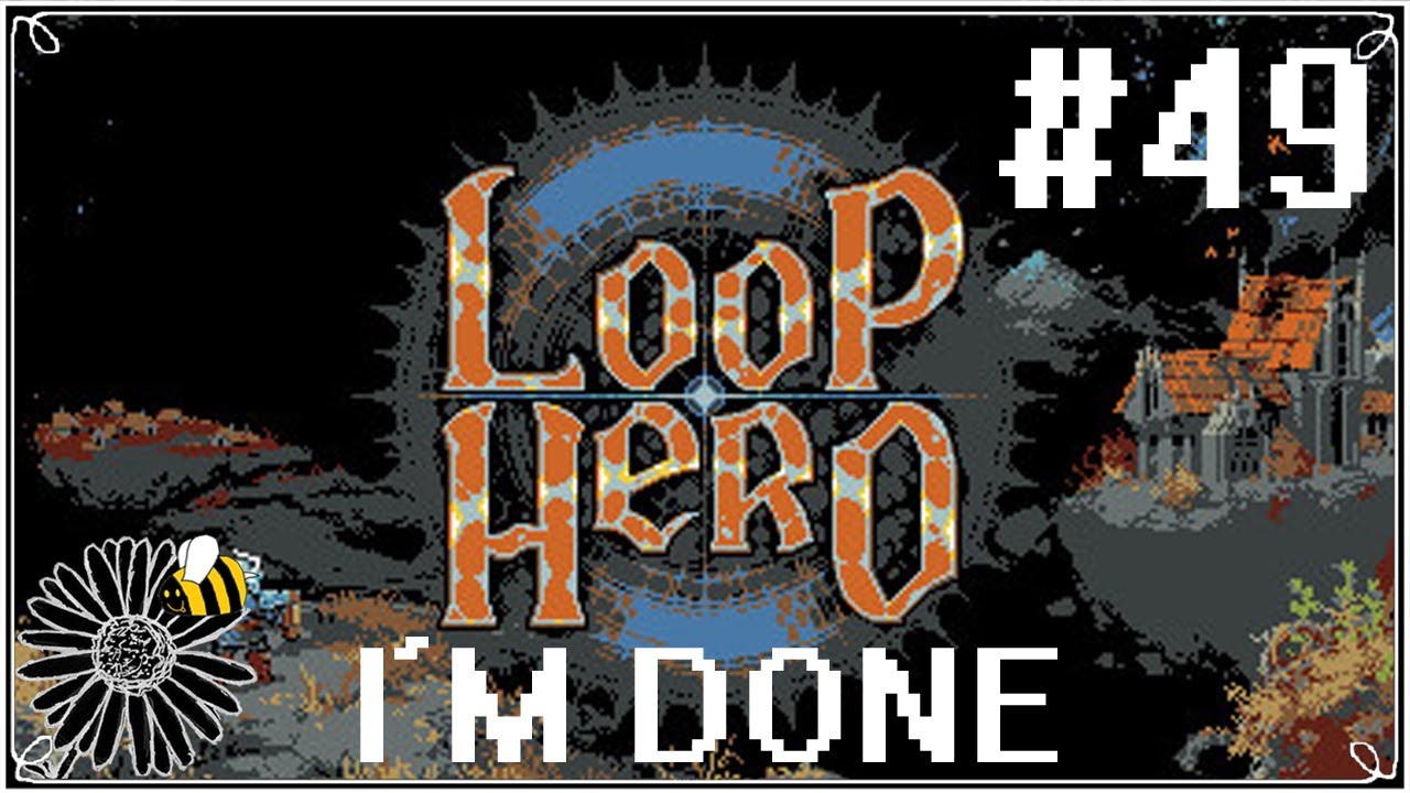I didn't beat Loop Hero, Loop Hero beat me